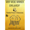 WHY WERE WOMEN ENSLAVED?